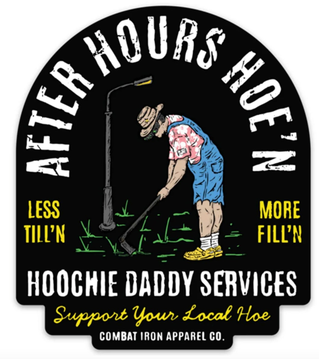 Combat Iron Apparel After Hours Hoe'n Hoochie Daddy Sticker